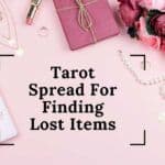 Best Tarot Spreads for Finding Lost Items